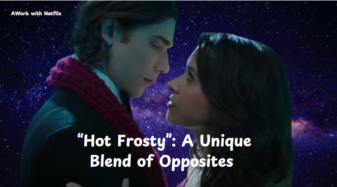 Netflix's-Hot-Frosty-Unique-Blend-Opposites