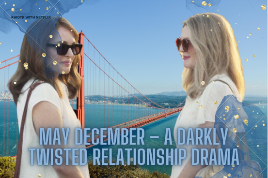 may-december-a-darkly-twisted-relationship-drama