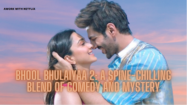 bhool-bhulaiyaa2-a-spine-chilling-blend-of-comedy