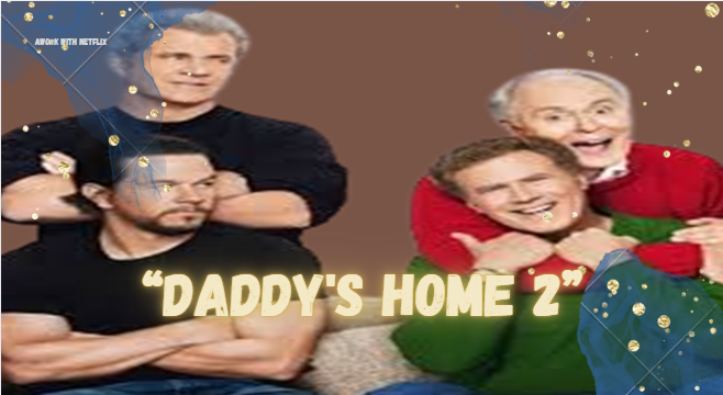 daddy's-home-2-a-hilarious-holiday-clash-of-families