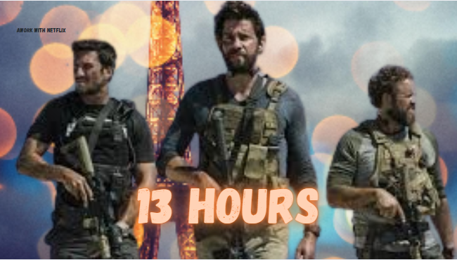 13-hours-a-story-of-resilience-and-sacrifice-netflix