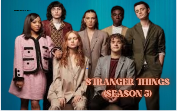 stranger-things-season-5-epic-finale-of-hawkins-saga